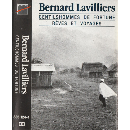 K7 Compile :
Gentilshommes de fortune Rêves et voyages

Y\'a peut-être un ailleurs
San Salvador
O Gringo
Sertão
Notes de voyages
Gentilshommes de fortune
Fortaleza
Notes de voyages

Kingston
Notes de voyages
New York juillet
La salsa
Traffic
Eldorado
La malédiction du voyageur