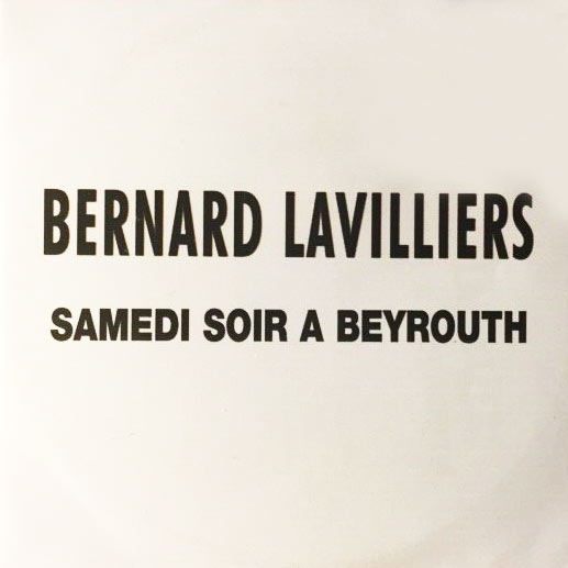 Album CD Promo:
Samedi soir à Beyrouth

Rafales
Solitaire
Ma belle
Bosse
Maria Bonita
Samedi soir à Beyrouth
Distingué
Je te reconnaitrai
Ordre nouveau
Attendu
Killer